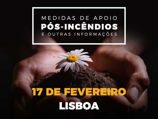 Ação de Esclarecimento - Medidas de Apoio Pós-Incêndios e Outras Informações (Lisboa)